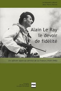 Alain le ray : un officier alpin au service de la france