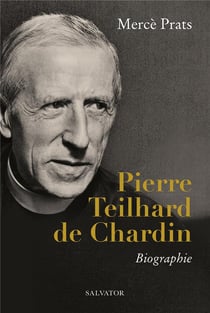Pierre Teilhard de Chardin : Biographie