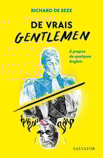 De vrais gentlemen : À propos de quelques Anglais