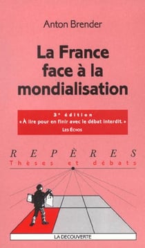 La france face a la mondialisation - 3eme edition