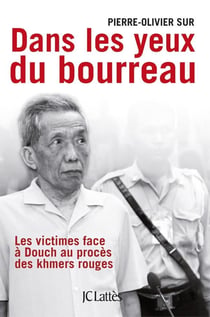 Dans les yeux du bourreau - les victimes face à Douch au procès des khmers rouges