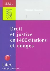 Droit et justice en 1400 citations et adages