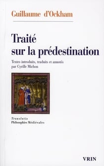 Traité sur la prédestination  et la prescience divine des futurs contingents