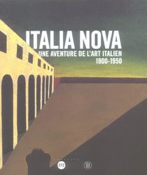 Italia nova - une aventure de l'art italien 1900-1950