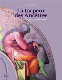 La torpeur des ancêtres - Juifs et chrétiens dans la chapelle Sixtine