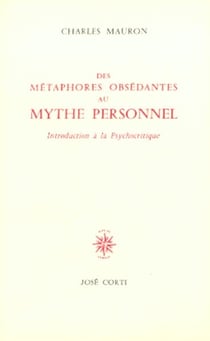 Des metaphores obsedantes au mythe personnel
