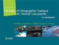 Guide d'échographie pratique et abords vasculaires (gu.e.p.a.v) - anésthesie, réanimation, médecin