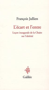 L'écart et l'entre - leçon inaugurale de la Chaire sur l'altérité