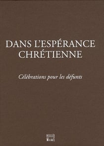 Dans l'espérance chrétienne - célébration pour les défunts