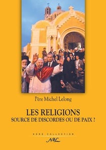 Les religions : source de discordes ou de paix ?