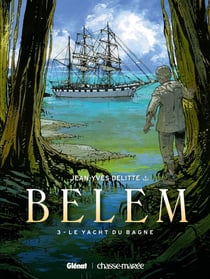Le Belem - Tome 03 : Le yacht du bagne