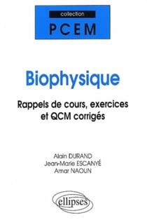Biophysique, rappels de cours, exercices et QCM corrigés