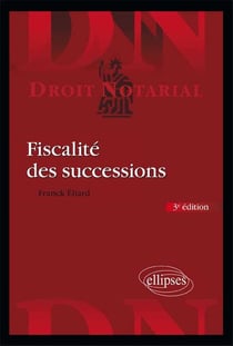 Fiscalité des successions (3e édition)