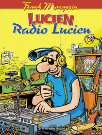 Lucien Tome 3 : radio Lucien