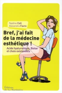 Bref, j'ai fait de la médecine esthétique
