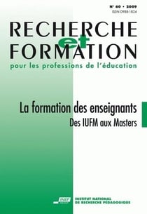 Recherche et formation, n° 60/2009 : La formation des enseignants. Des IUFM aux Masters