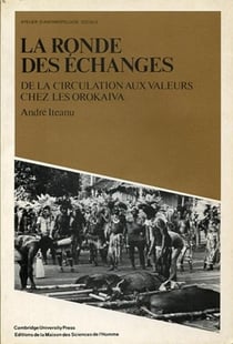 La Ronde des échanges : De la circulation aux valeurs chez les Orokaiva