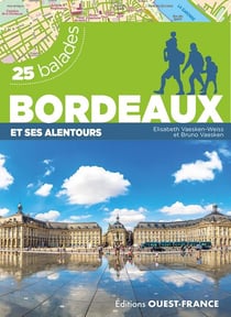 25 balades : Bordeaux et ses alentours