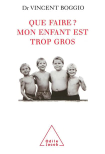 Que faire ? mon enfant est trop gros