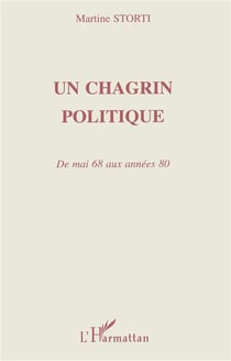Un chagrin politique : De mai 68 aux années 80