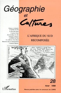 Revue géographie et cultures Tome 28 : géographie et cultures Tome 28 - l'Afrique du sud recomposée
