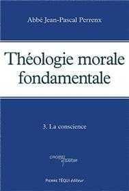 Théologie morale fondamentale - Tome 3 : La conscience