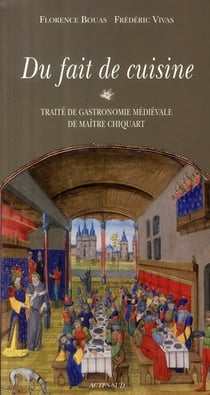Du fait de cuisine - traité de gastronomie médiévale de Maître Chiquart