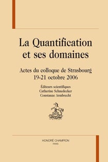 La quantification et ses domaines - actes du colloque de strasbourg 19-21 octobre 2006