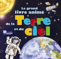 Le grand livre animé de la terre et du ciel