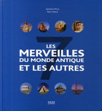 Les 7 merveilles du monde antique et les autres