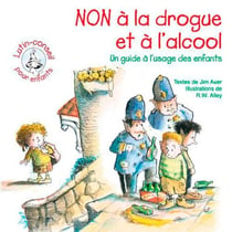 Non à la drogue et à l'alcool - un guide à l'usage des enfants