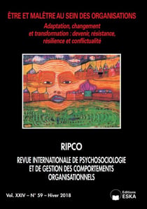 ETRE ET MALETRE AU SEIN DES ORGANISATIONS-RIP 59 HIVER 2019 : REVUE INTERNATIONALE DE PSYCHOSOCIOLOGIE VOL XXIV N°59-HIVER 2018-RIPCO