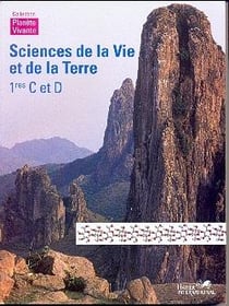 Sciences de la vie et de la terre - 1re C et D (édition 2010)