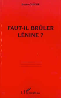 Faut-il brûler Lénine ?