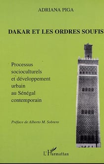 DAKAR ET LES ORDRES SOUFIS : Processus socioculturels et développement urbain au Sénégal contemporain