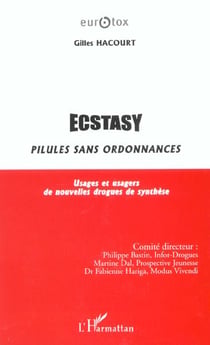 ECSTASY, PILULES SANS ORDONNANCES : Usages et usagers de nouvelles drogues de synthèse