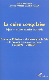 La crise congolaise - enjeux et reconstruction nationale