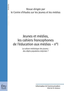 Jeunes et medias - les cahiers francophones de l'education aux medias- n 1