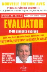 Evaluator - évaluez le meilleur ou le pire de chaque aliment sur votre poids, votre coeur, le diabète, le cancer etc.