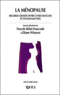 La ménopause - regards croisés entre gynécologues et psychanalystes
