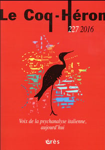 Revue le coq héron n.227 : voix de la psychanalyse italienne aujourd'hui