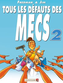 Tous les défauts des mecs Tome 2