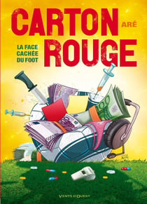 Carton rouge - la face cachée du foot