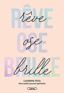 Mon Bullet Journal optimiste - Nouvelle édition 2025 - Rêve - Ose - Brille