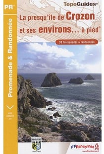 La presqu'île de Crozon et ses environs... à pied - 29 - PR - P293 (3e édition)