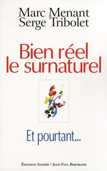 SURNATUREL EST BIEN REEL ET POURTANT