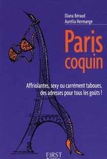 Paris coquin - affriolantes, sexy ou carrément taboues, des adresses pour tous les goûts !