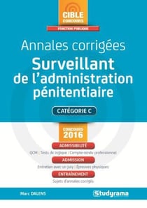 Annales corrigées - surveillant de l'administration pénitentiaire - concours 2016
