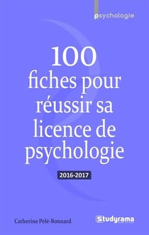 100 fiches pour réussir sa licence de psychologie (2016/2017)
