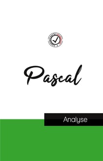 Blaise pascal : étude et analyse complète de sa pensée